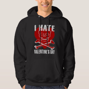 I Hate Valentines Day Anti Valentines Day Heart Sk Hoodie