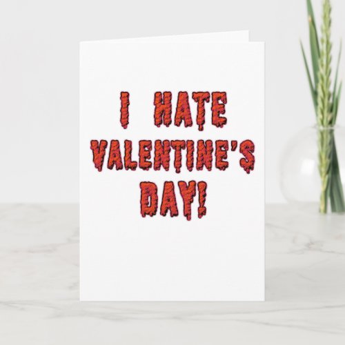 I Hate Valentines Day Card