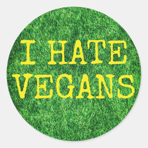 I Hate Vegans Stickers