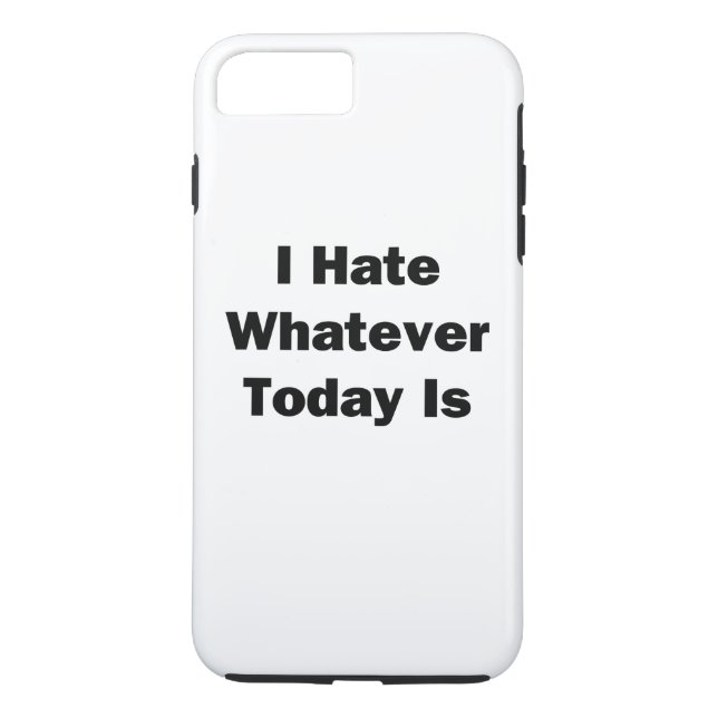 I Hate Whatever Today Is Case-Mate iPhone Case (Back)