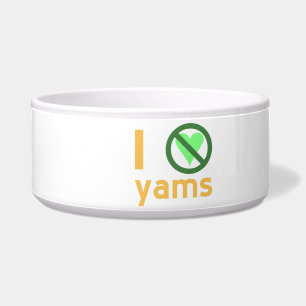 I Hate Yams No Love Bowl