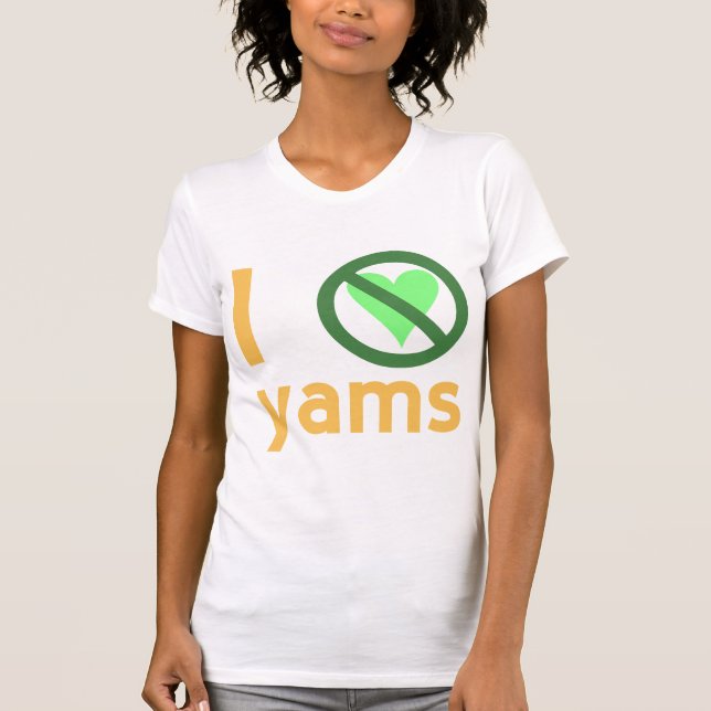 I Hate Yams No Love T-Shirt (Front)