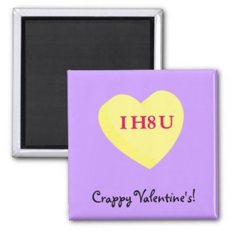 I Hate You and Valentine's Day Too magnet