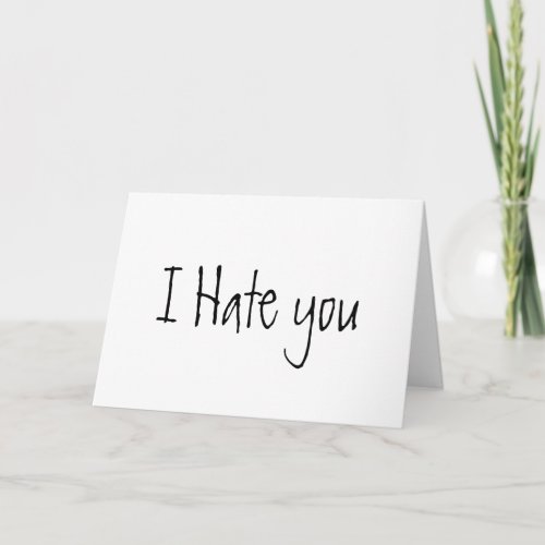 I HATE YOU and you suck Card