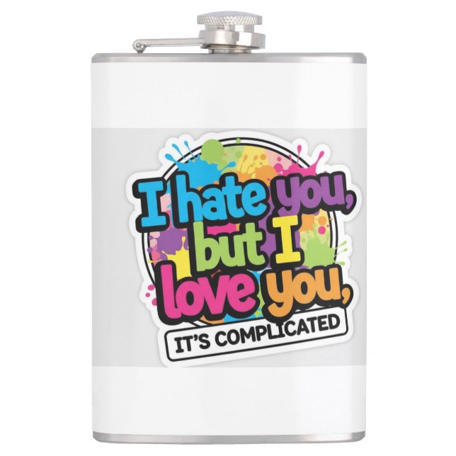 I Hate You But I Love You Sticker Flask (Front)