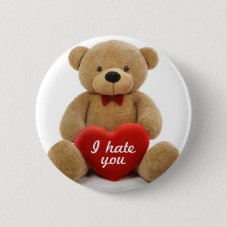 "I hate you" cute teddy bear holding love heart Pinback Button