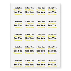 I Hate You Funny Gym For Men Women Temporary Tattoos