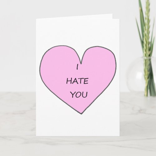 I hate you Heart Anti valentines card