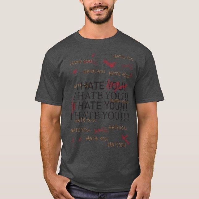"I HATE YOU" T-shirt (Front)
