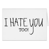 I HATE YOU TOO (Front Horizontal)
