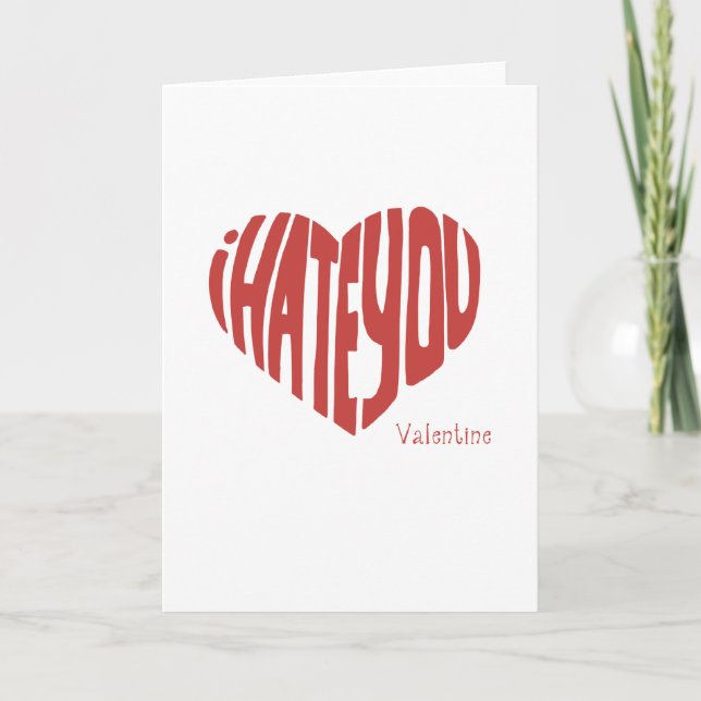I Hate You Valentine Holiday Card (Front)