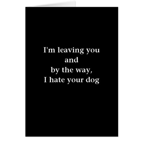 I hate your dog