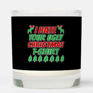 I hate your ugly Christmas t-shirt Scented Candle
