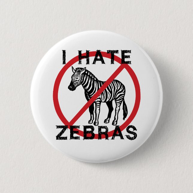 I Hate Zebras Button (Front)