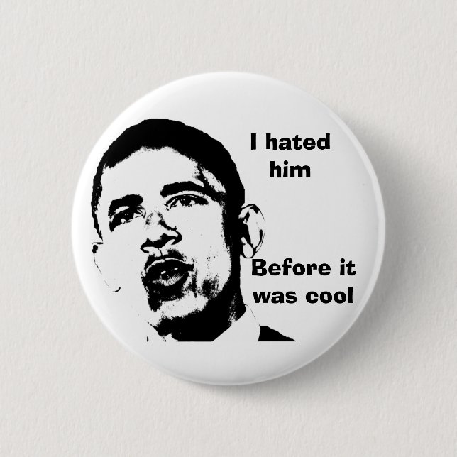 I Hated Him Before it Was Cool Pinback Button (Front)