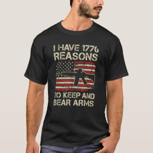 I Have 1776 Reasons To Keep & Bear Arms Ar15 Pro T-Shirt