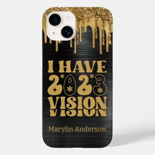 I HAVE 2023 VISION BLACK  GOLD GLITTER DRIP Case_Mate iPhone 14 CASE