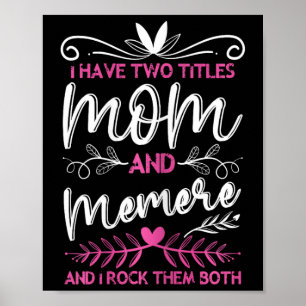 I Have 2 Titles Mom And Memere Grandma Mothers Day Poster