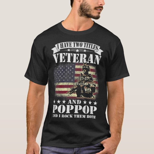 I Have 2 Tittles Veteran And Poppop Tee Fathers Da (Front)