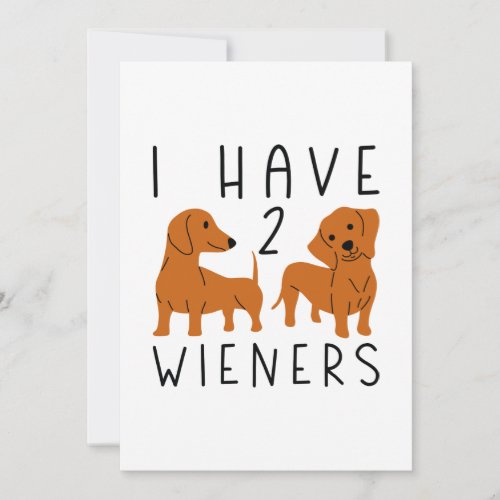 I Have 2 Wieners Thank You Card