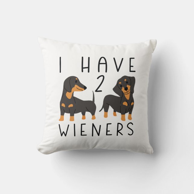 I Have 2 Wieners Throw Pillow (Front)