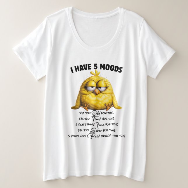 I have 5 moods plus size T-Shirt (Design Front)
