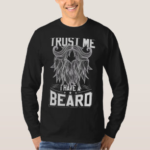 I Have A Beard Facial Hair Dad Beard Mustache T-Shirt