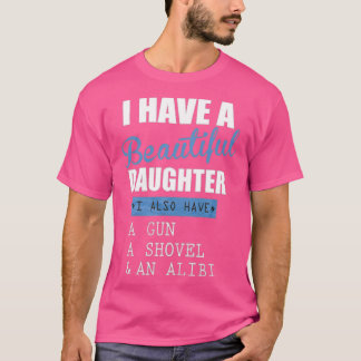I have a beautiful daughter Quote Funny Gift Retro T-Shirt