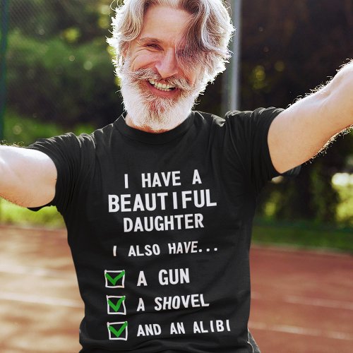 I Have A Beautiful Daughter T_Shirt