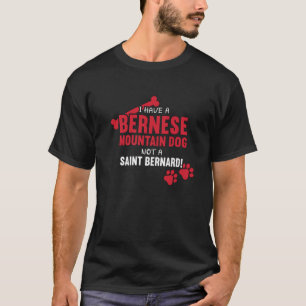 I Have A Bernese Mountain Dog Lover Mom Mountain D T-Shirt
