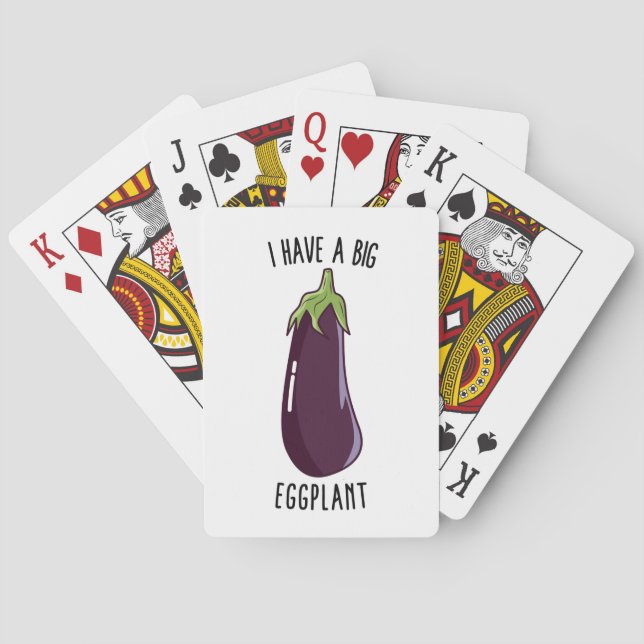 I Have A Big Eggplant - Funny Rude Eggplant Poker Cards (Back)