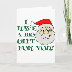 I Have A Big Gift For You Santa Claus Holiday Card