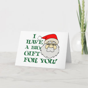 I Have A Big Gift For You Santa Claus Holiday Card