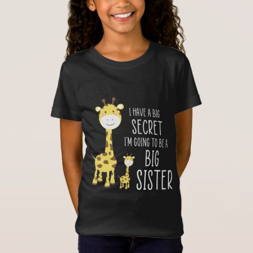 I Have A Big Secret Im Going To Be A Big Sister P T_Shirt