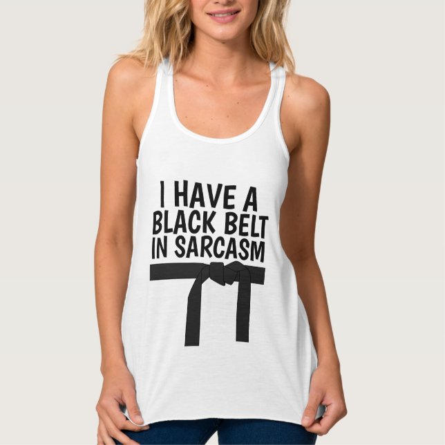 I HAVE A BLACK BELT IN SARCASM Ladies T-Shirts (Front)