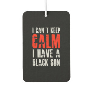 I Have A Black Son Gift For Frican Mom Dad (10) Air Freshener