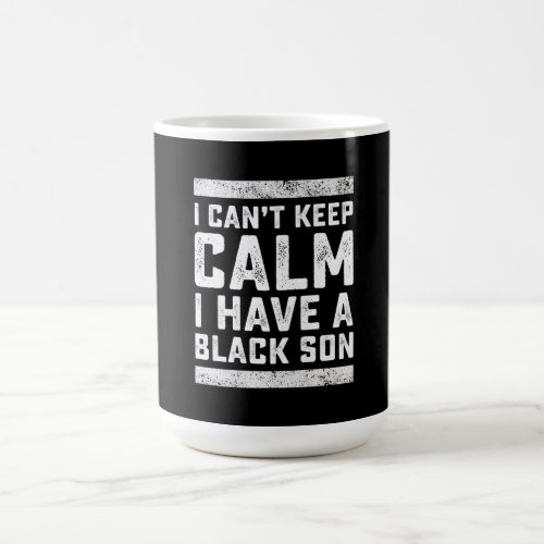 I Have A Black Son Gift For Frican Mom Dad 5 Coffee Mug