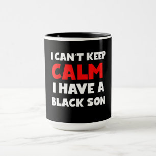 I Have A Black Son Gift For Frican Mom Dad (7) Mug