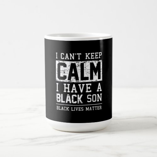 I Have A Black Son Gift For Frican Mom Dad Coffee Mug