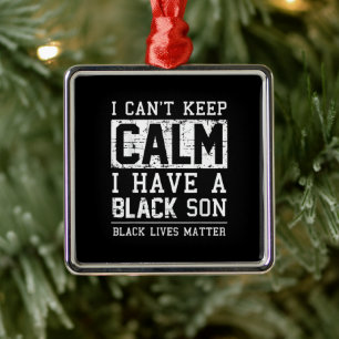 I Have A Black Son Gift For Frican Mom Dad Metal Ornament