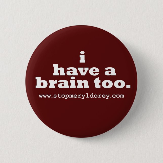 "I Have A Brain Too" Red Button (Front)