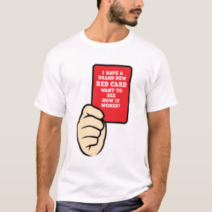 I Have a Brand New Red Card T-Shirt