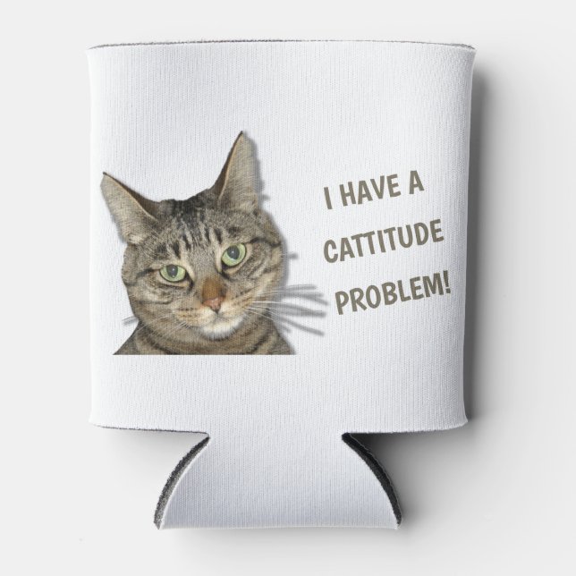 I have a cattitude problem! cute custom can cooler (Front)