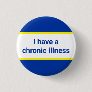 i have a chronic illness button