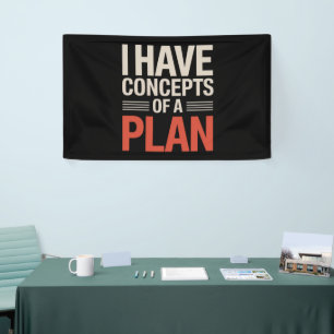 I Have a Concept of a Plan  Banner
