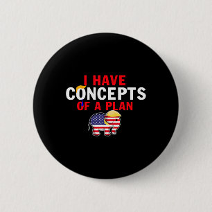 I Have A Concept Of A Plan Funny Trump Harris Button