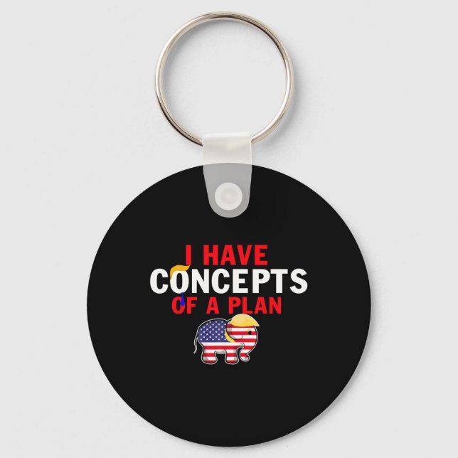 I Have A Concept Of A Plan Funny Trump Harris  Keychain (Front)