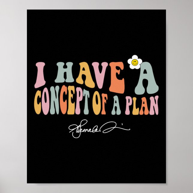 I Have A Concept Of A Plan Kamala Debate Election  Poster (Front)