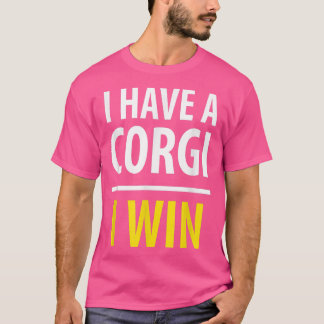 I Have A Corgi, I WINDog Lover T-Shirt