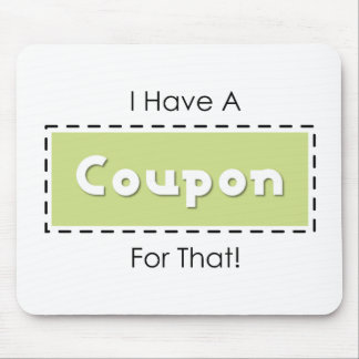 I Have A Coupon For That! Mouse Pad